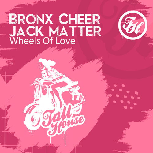 Bronx Cheer, Jack Matter - Wheels of Love [THD341]